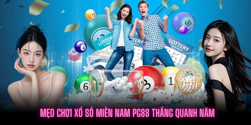 Bí kíp thắng lớn khi chơi Xổ Số Miền Nam PG88